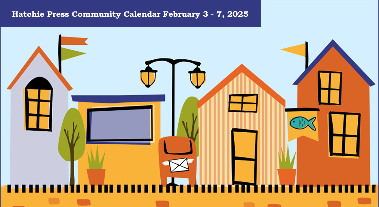 2/3 Hatchie Press Community Calendar February 3, 2025 Hatchie Press