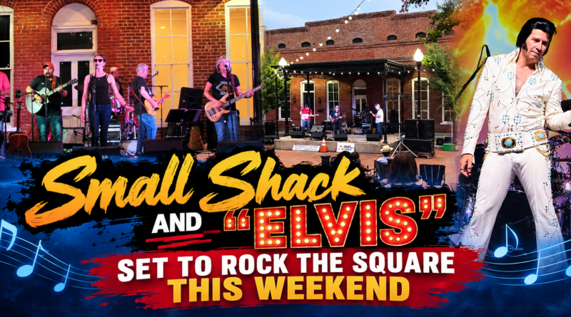 Small Shack and “Elvis” Set to Rock the Square Friday Night